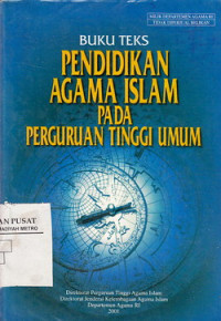 BUKU TEKS: PENDIDIKAN AGAMA ISLAM PADA PERGURUAN TINGGI UMUM