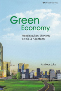 GREEN ENCONMY : Menghijaukan ekonomi bisnis dan akuntansi