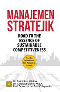 Manajemen Stratejik : Road To The Essence Of Sustainable Competitiveness