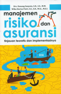 manajemen risiko dan asuransi tinjauan teoretis dan implementasinya