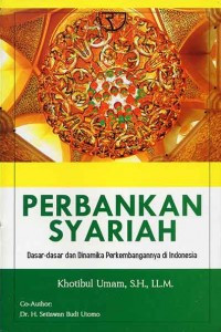 PERBANKAN SYARIAH Dasar - dasar dan Dinamika Perkembangannya di Indonesia