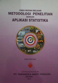 Cara  Mudah Belajar Metodologi Penelitian Dengan Aplikasi Statistika