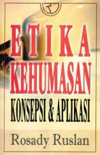 ETIKA KEHUMASAN KONSEPSI DAN APLIKASI