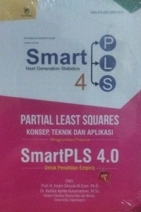 PARTIAL LEAST SQUARES KONSEP, TEKNIK DAN APLIKASI MENGGUNAKAN PROGRAM SMARTPLS 4.0