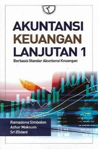 AKUNTANSI KEUANGAN LANJUTAN 1: berbasis standar akuntansi keuangan