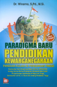 PARADIGMA BARU PENDIDIKAN KEWARGANEGARAAN: Panduan Kuliah di Perguruan Tinggi