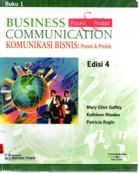 BUSINESS COMMUNICATION : Komunikasi bisnis, proses dan produk