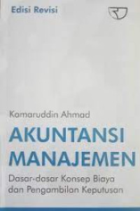 Akuntansi Manajemen Dasar- Dasar Konsep Biaya Dan Pengambilan Keputusan