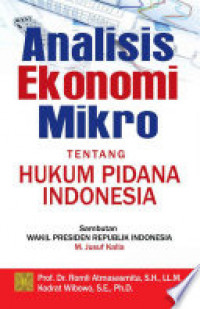 Analisis Ekonomi Mikro Tentang Hukum Pidana Indonesia