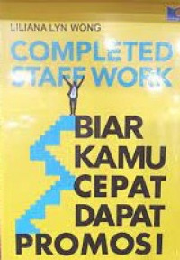 Completed Staff Work : Biar Kamu Cepat Dapat Promosi