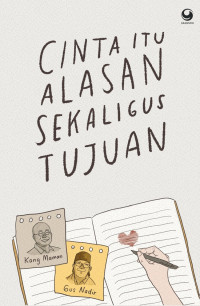 CINTA ITU ALASAN SEKALIGUS TUJUAN (Reprint 2022)
