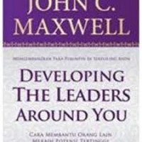 Developing The Leaders Around You Cara Membantu Orang Lain Meraih Potensi Tertinggi