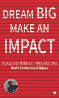 Dream BIG Make An Impact