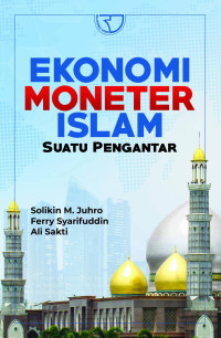 EKONOMI MONETER ISLAM: Suatu Pengantar