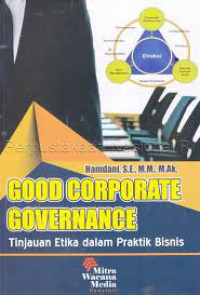 Good Corporate Governance Tinjauan Etika dalam Praktik Bisnis