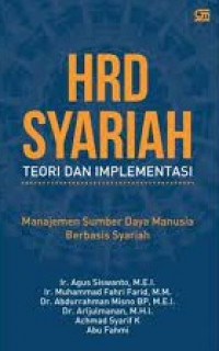 HRD Syariah : teori dan implementasi : manajemen sumber daya manusia berbasis syariah