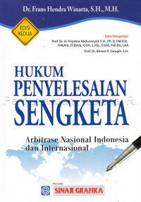 Hukum penyelesaian sengketa : arbitrase nasional Indonesia dan internasional