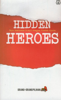 Hidden heroes : para pahlawan sunyi dengan tindak nyata