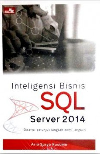 Inteligensi Bisnis SQL Server 2014 : disertai petunjuk langkah demi langkah