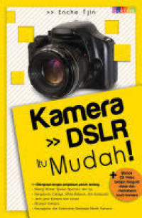 Kamera DSLR itu Mudah!