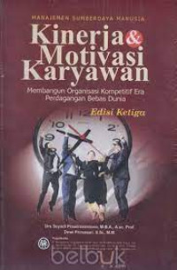 Kinerja Motivasi Karyawan Membangun Organisasi Kompetitif Era Perdagangan Bebas Dunia