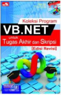 Koleksi Program VB. NET untuk Tugas Akhir dan Skripsi ( edisi revisi )