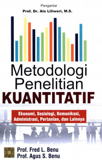 Metodologi penelitian kuantitatif : ekonomi, sosiologi, komunikasi, administrasi, pertanian, dan lainnya