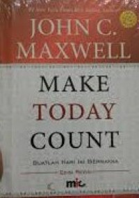Make Today Count : Buatlah Hari Ini Bermakna