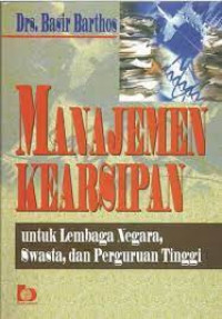 Image of Manajemen Kearsipan Untuk Lembaga Negara, Swasta, dan Perguruan Tinggi