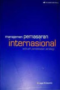 Manajemen Pemasaran Internasional Sebuah Pendekatan Strategi