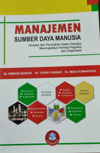 Manajemen Sumber Daya Manusia : Strategi dan Perubahan dalam rangka meningkatkan kinerja pegawai dan organisasi
