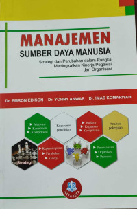 Manajemen Sumber Daya Manusia : Strategi dan Perubahan dalam rangka meningkatkan kinerja pegawai dan organisasi