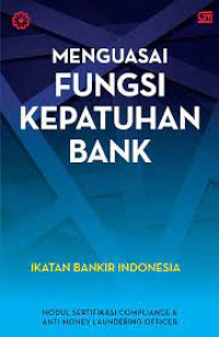 Menguasai Fungsi Kepatuhan Bank