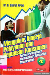 Mengukur Kinerja Pelayanan dan Kepuasan Konsumen Service Performance and Costumer Satisfaction Measurement