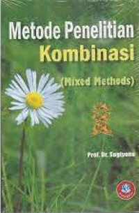 Metode Penelitian Kombinasi (Mixed Methods)