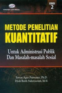 Metode Penelitian Kuantitatif Untuk Administrasi Publik Dan Masalah-Masalah Sosial