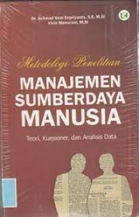 Metodologi Penelitian Manajemen Sumber Daya Manusia : Teori, Kuesioner. dan Analisis Data