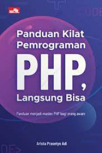 Panduan Kilat Pemrograman PHP, Langsung Bisa : Panduan Menjadi master PHP Bagi Orang Awam