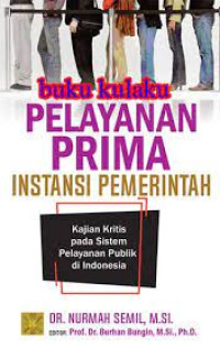 Pelayanan Prima Instansi Pemerintah : Kajian Kritis pada Sistem Pelayanan Publik di Indonesia