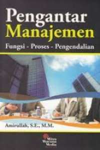 Pengantar Manajemen Fungsi - Proses - Pengendalian