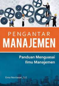 Pengantar Manajemen Panduan Menguasai Ilmu Manajemen