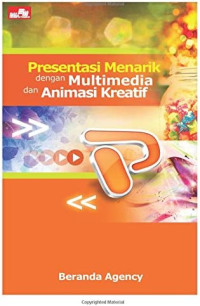 Presentasi Menarik dengan Multimedia dan Animasi Kreatif