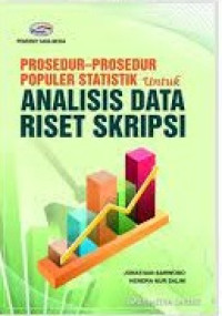 Prosedur-prosedur populer statistik untuk analisis data riset skripsi