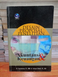 Desain proposal penelitian : studi akuntansi dan keuangan