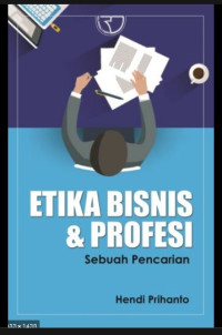 Etika Bisnis Dan Profesi Sebuah Pencarian