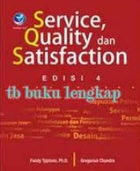 Service, Quality dan Satisfaction