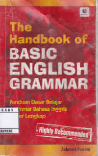 The Handbook of Basic English Grammar: Panduan Dasar Belajar Grammar Bahasa Inggis Super Lengkap