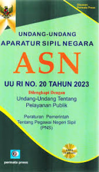 UNDANG-UNDANG ASN UU RI NO. 20 TAHUN 2023 Dilengkapi Dengan: Undang-Undang Tentang Pelayanan Publik