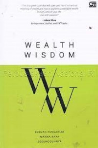 Wealth Wisdom : Sebuah Pencarian Makna Kaya Sesungguhnya