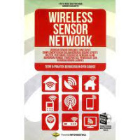 Wireless Sensor Network ( Jaringan Sensor Nirkabel yang Dapat Diimplementasikan dalam Berbagai Bidang Seperti : Militer, Pertanian, Kesehatan, Bencana Alam, Bangunan/Rumah, Transportasi, Pendidikan, dan Berbagai Bidang Lainnya )